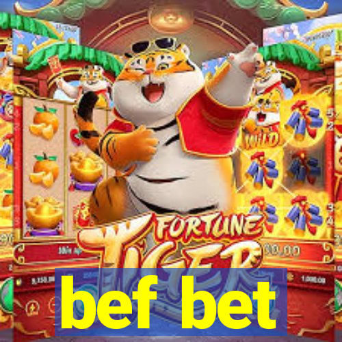 bef bet